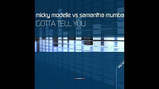 Micky Modelle vs Samantha Mumba - Gotta Tell You [HQ Acapella & Instrumental]
