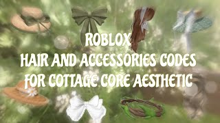 ROBLOX HAIR AND ACCESSORY CODES FOR COTTAGECORE AESTHETIC / ETERNXITY