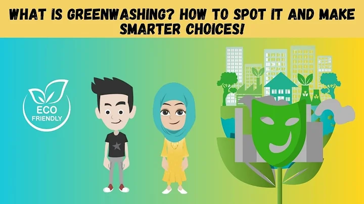 What is Greenwashing? How to Spot It and Make Smarter Choices