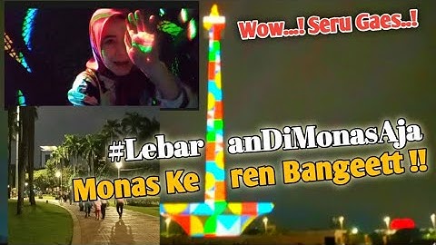SERUU BANGET LEBARAN DI MONAS..! ~ Nonton Video Mapping Dan Air Mancur Menari💃
