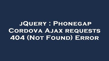 jQuery : Phonegap Cordova Ajax requests 404 (Not Found) Error