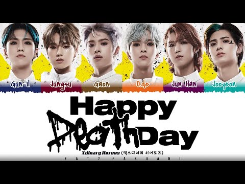 Xdinary Heroes (엑스디너리 히어로즈) - 'Happy Death Day' Lyrics [Color Coded_Han_Rom_Eng]