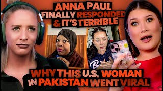 Anna Paul's TERRIBLE Response + Why Is Everyone Talking About The American Woman in Pakistan (217)