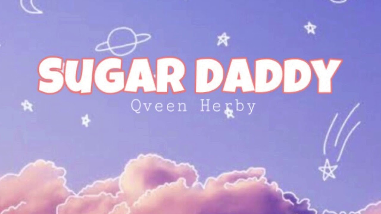Шугар дэдди песня. Sugar Daddy Queen Herby. Sugar Daddy Queen Herby обложка. Обложка Шугар Дэдди. Дэдди Шугар Беби.