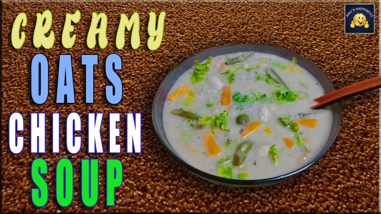 CHICKEN-OATS SOUP | CREAMY CHICKEN SOUP | EASY HEALTHY CHICKEN SOUP