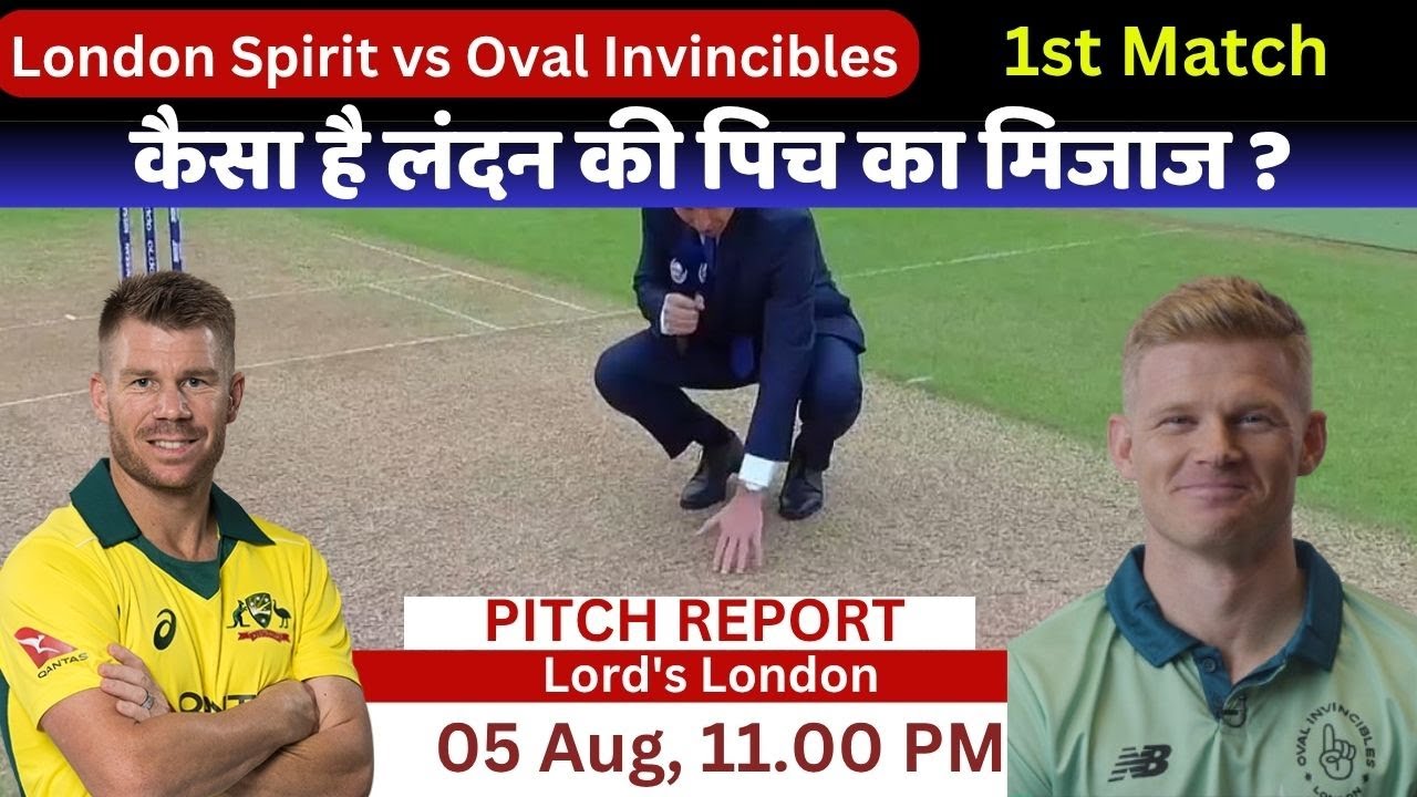 London Spirit vs Oval Invincibles The Hundred 1st Match pitch report / Lords London pitch report