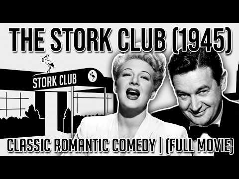 The Stork Club (1945) | CLASSIC ROMANTIC COMEDY | Betty Hutton, Barry Fitzgerald [Full Movie]
