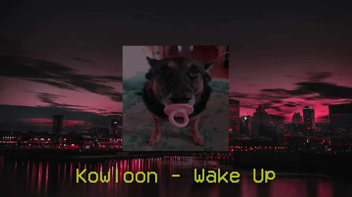Kowloon - Wake Up (sped up)