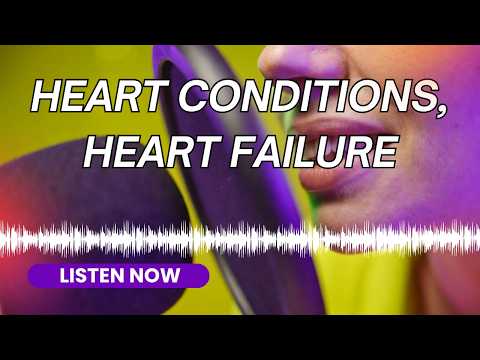 Audio Read: Heart Conditions, Heart Failure