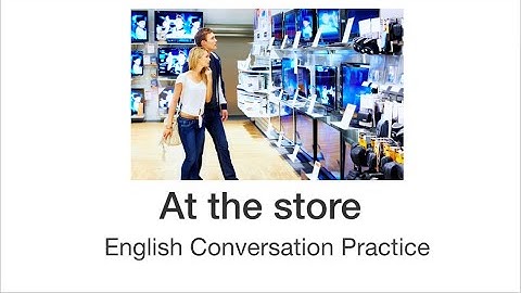 Shopping in English - Conversation - (At the store part 1)