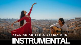 The Most Beautiful Fusion - Spanish Guitar &amp; Oud – Relaxing Flamenco Rumba Instrumental for Chill