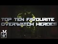 Top Ten Favourite Overwatch Heroes