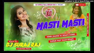 Masti Masti Hindi Dance Song Mix 2023 Rimix By Dj Suraj Raj Saidpur Pusa