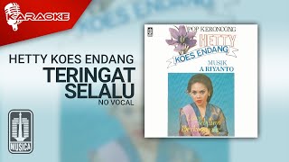 Hetty Koes Endang - Teringat Selalu ( Karaoke Video) | No Vocal