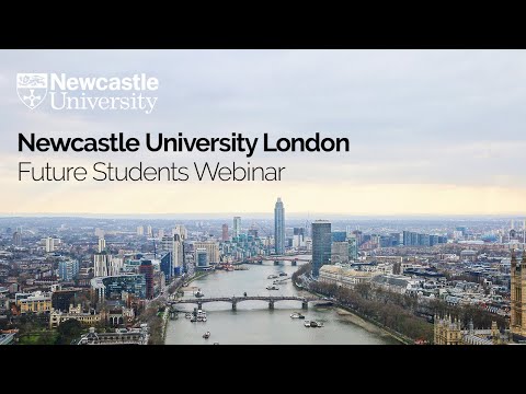 Newcastle University London: Future Students Webinar