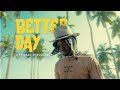 Yaw Ray - Better Day (Official Visualizer)