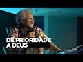 Dê Prioridade a Deus | Dra. Edmeia Williams