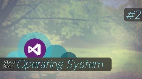 Advanced Visual Basic Operating System Tutorial: Part 2