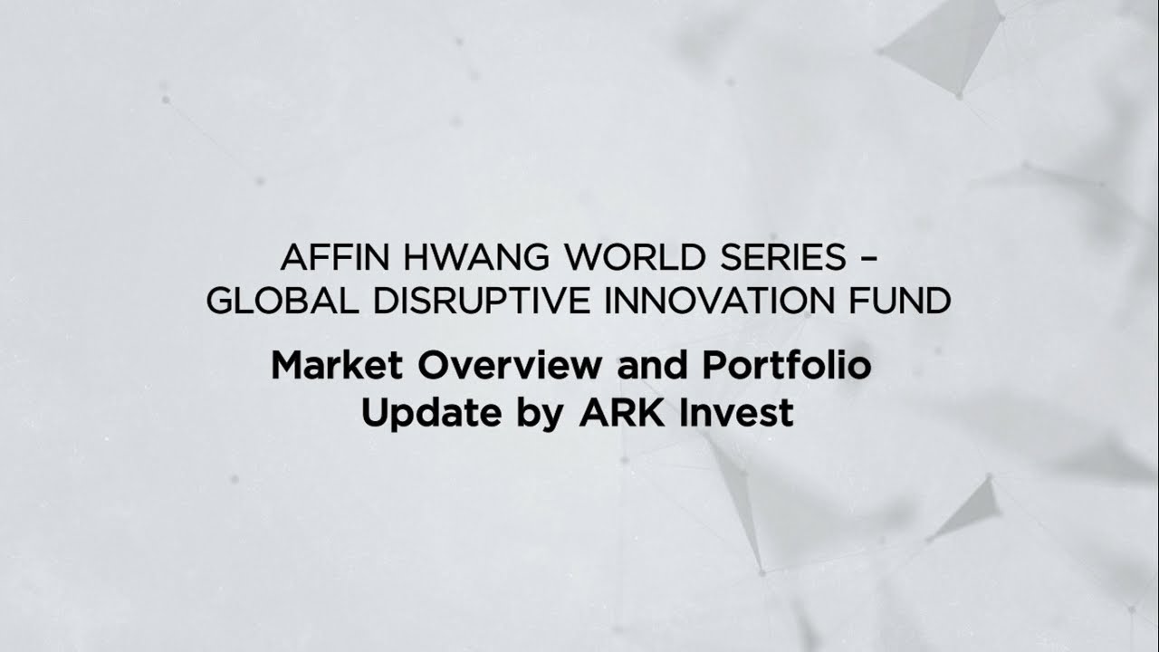 ARK Invest | Affin Hwang World Series - Global Disruptive Innovation