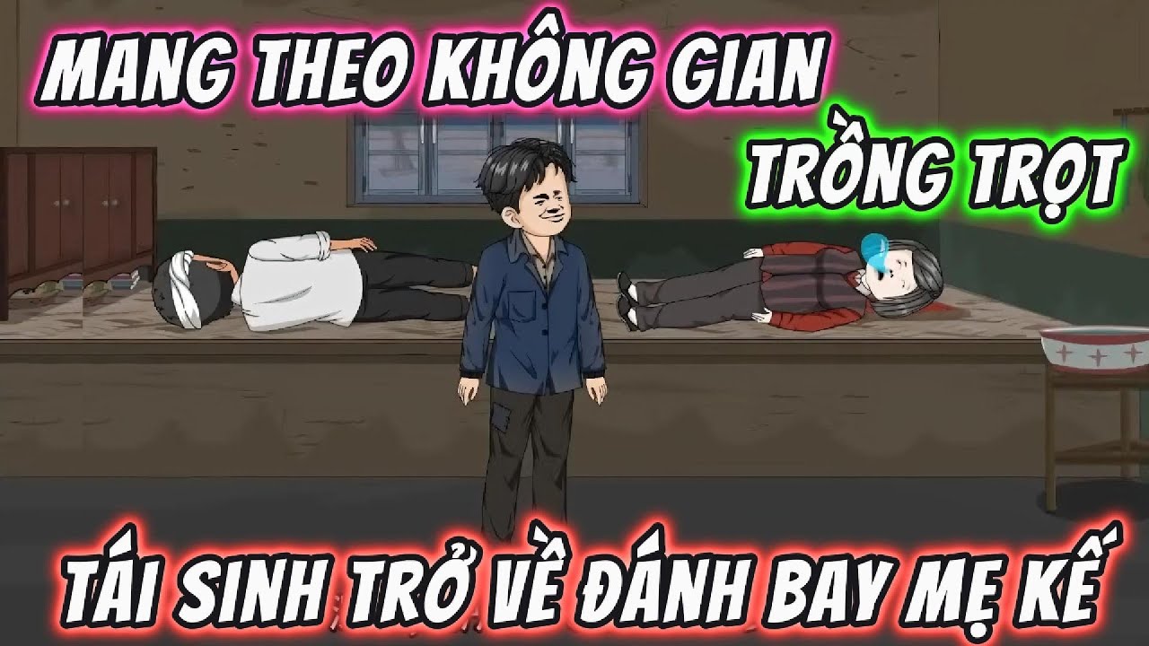 Mang Theo Không Gian Trồng Trọt Siêu Tốc Tái Sinh, Trở Về Đánh Bay Mẹ Kế | 191VietSub
