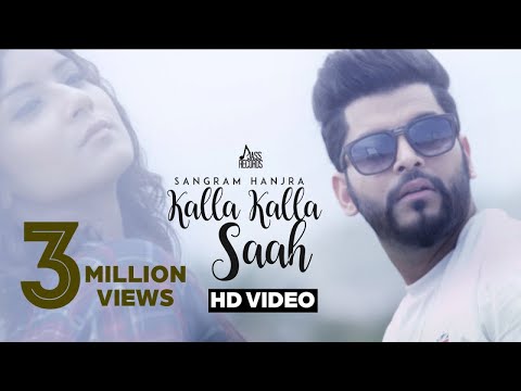 Kalla Kalla Saah| ( Full HD) | Sangram Hanjra | New Punjabi Songs 2017 | Latest Punjabi Songs 2017