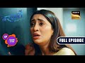 Aradhana की अधूरी कहानी | Barsatein - Mausam Pyaar Ka | Ep 117 | Full Episode | 19 Dec 2023