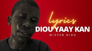 Video thumbnail of "LYRICS Diou yaay kan MISTER DIOU"