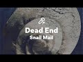 Snail Mail Dead End Lyrics mp3