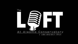 The LOFT at Algoma Conservatory