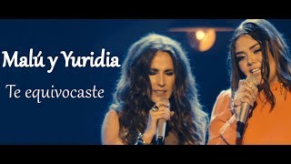 Malú y Yuridia - Te equivocaste - Letra chords