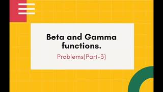 Beta and Gamma Function | Problems | Part-3