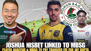 Mohun Bagan to Spend huge, Player of the season Joshua Nisbet Linked with MBSG & Jay Gupta Rumors