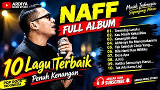 NAFF 10 LAGU TERBAIK | Full Album Lagu Naff Terpopuler & Nostalgia | Terendap Laraku