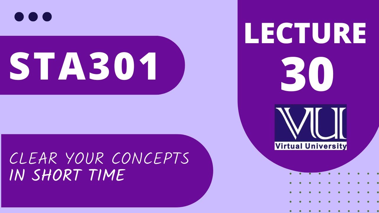 sta301 Lecture 30 | sta301 lec 30 |short lectures 30 of  Statistics and Probability |