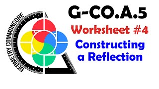G-CO.A.5 Worksheet #4 -- Constructing a Reflection
