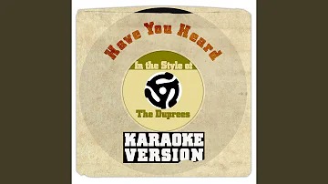 Have You Heard (In the Style of the Duprees) (Karaoke Version)