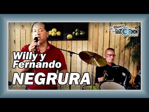 NEGRURA (Cover) - Willy Ortiz y Fernando Mejia - "LOS MÚSICOS DE MI CIUDAD TAMPA"
