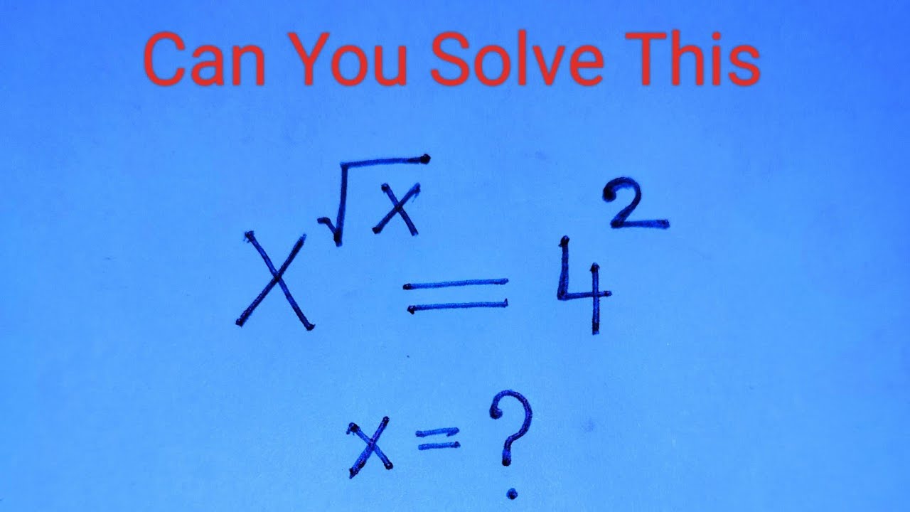 Find X // A Nice math Problem // Can You Solve This // x^ X=4² - YouTube