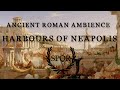 Ancient Roman | Ambience & Music - Harbours of Neapolis