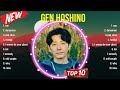 The Best Of Gen Hoshino Full Album 2024 Top Artists To Listen 2024 The Best Of Gen Hoshino Full Album 2024 Top Artists To Listen 2024