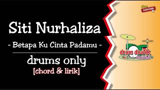 Siti Nurhaliza - Betapa Ku Cinta Pada Mu (drums only) [chord & lirik]