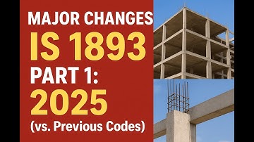 Major Changes in IS 1893 (Part 1):2025 (vs. Previous Codes)