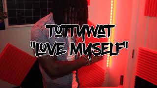 Tottywat - Love Myself (  Video )