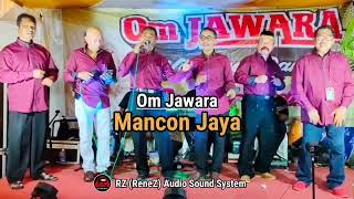 Mancon Jaya | Om Jawara live Awar Awar Wilangan | RZ (ReneZ) Audio Sound System