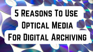 Digital Archiving: 5 Reasons To Use Blu Ray / Optical Media