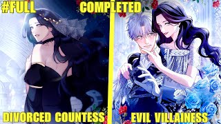 THE BETRAYED COUNTESS WAS WEAK AND DIVORCED BUT REBORN AS A VILLAINESS WHO TAMED THE EMPEROR