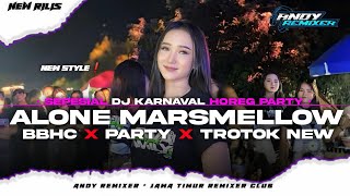DJ ALONE MARSMELLOW STYLE TERBARU BBHC X PARTY X TROTOK BASS HOREG NEW || COCOK BUAT KARNAVAL