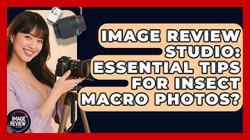 Image Review Studio: Essential Tips For Insect Macro Photos? - Image Review Studio
