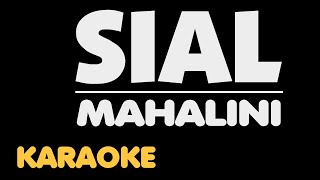 MAHALINI - SIAL. Karaoke.