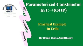 Parameter or Parameterized Constructor In OOP (c++) in urdu